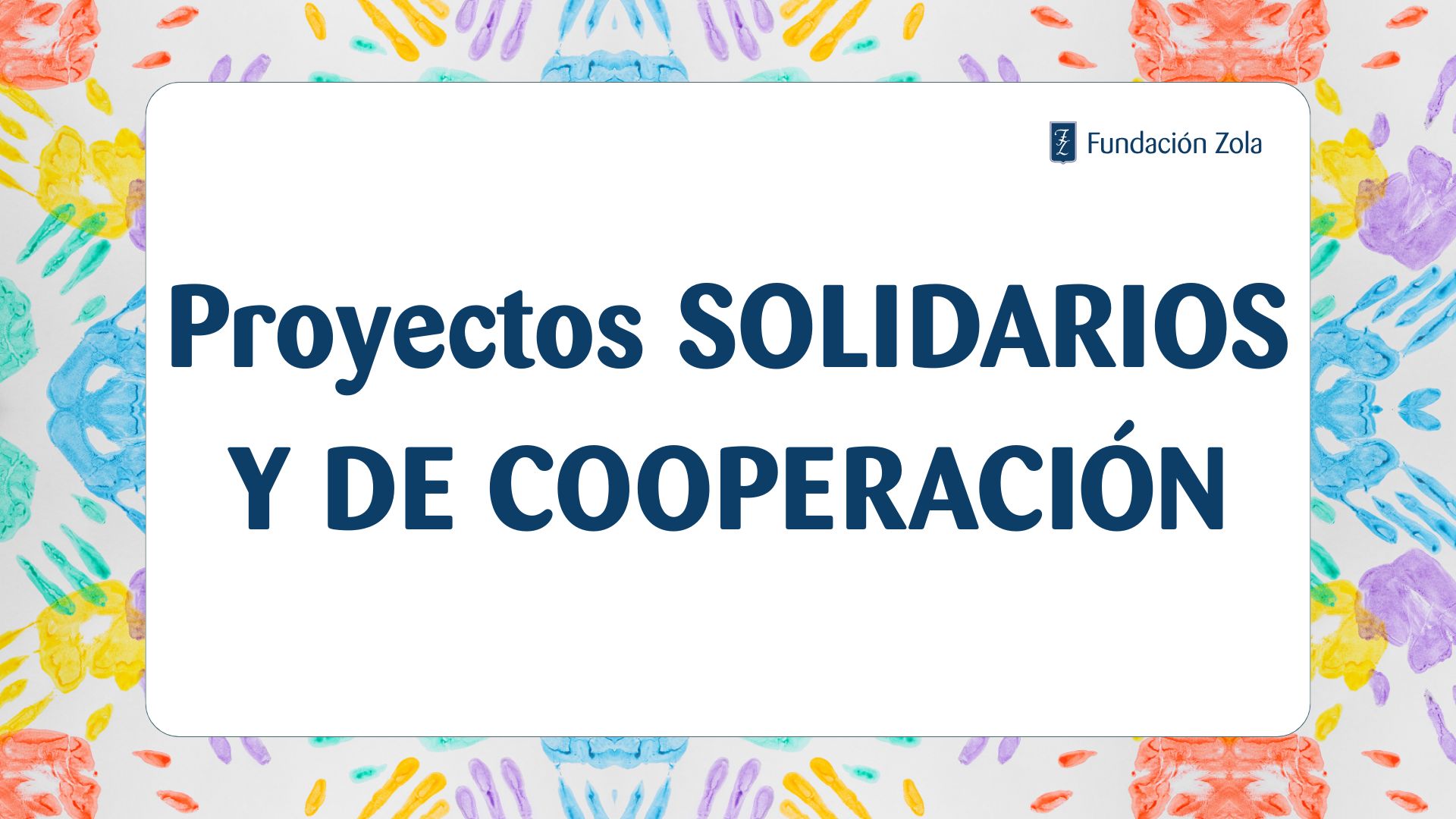 Proyectos SOLIDARIOS Y DE COOPERACIÓN
